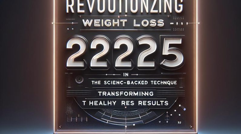 Revolutionizing Weight Loss in 2025: The Science-Backed Technique Transforming Healthy Results