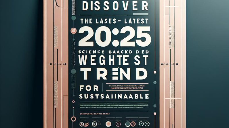 Discover the Latest 2025 Science-Backed Weight Loss Trend for Sustainable Results