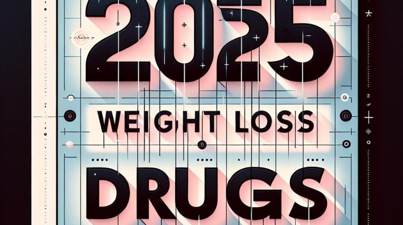 2025's Top Weight Loss Drugs: Unlocking the Latest Medical Breakthroughs for Rapid Results - 23358 2025s top weight loss drugs unlocking the latest medical breakthroughs for rapid results 2025’s Top Weight Loss Drugs: Unlocking the Latest Medical Breakthroughs for Rapid Results